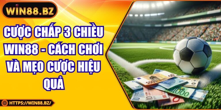 Cược chấp 3 chiều