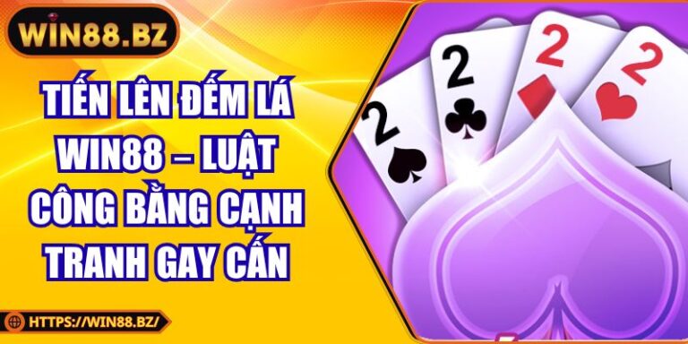 Tiến lên đếm lá Win88